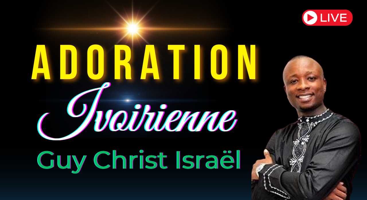 louange et adoration ivoirienne : Guy Christ Israël